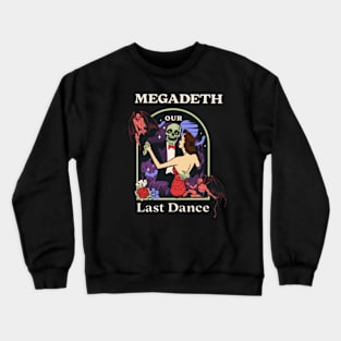 Our Last Dance Mega Crewneck Sweatshirt